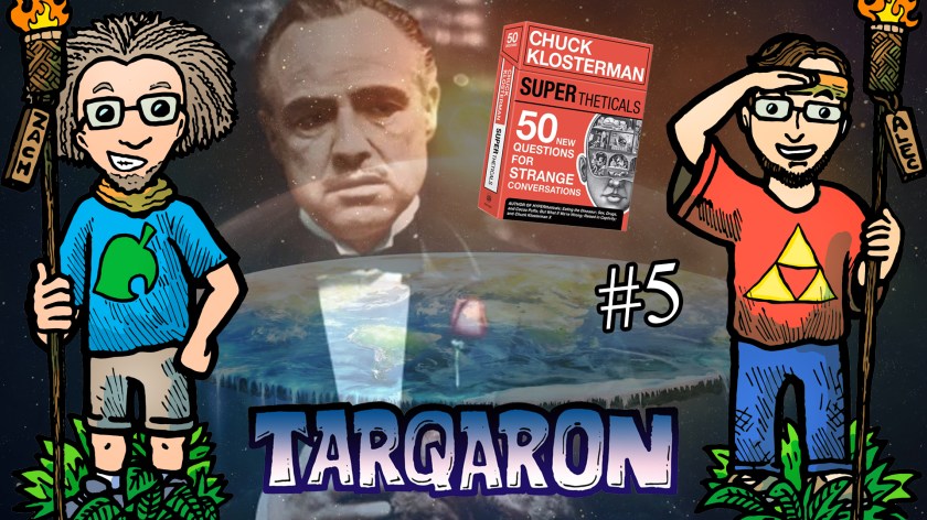 SUPERtheticals: 50 New Questions for Strange Conversations (#5) –&nbsp;Tarqaron